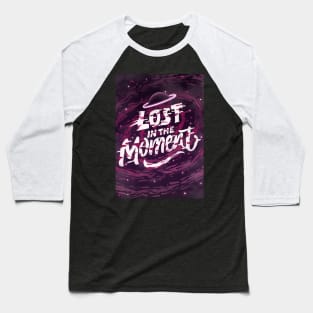 Lost In The Moment Baseball T-Shirt